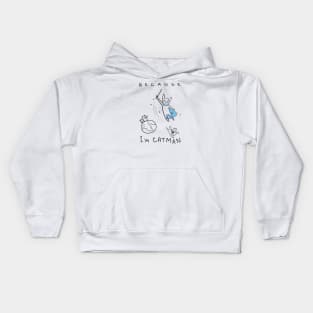 Because I'm Catman! - white ($ for SilverCord-VR) Kids Hoodie